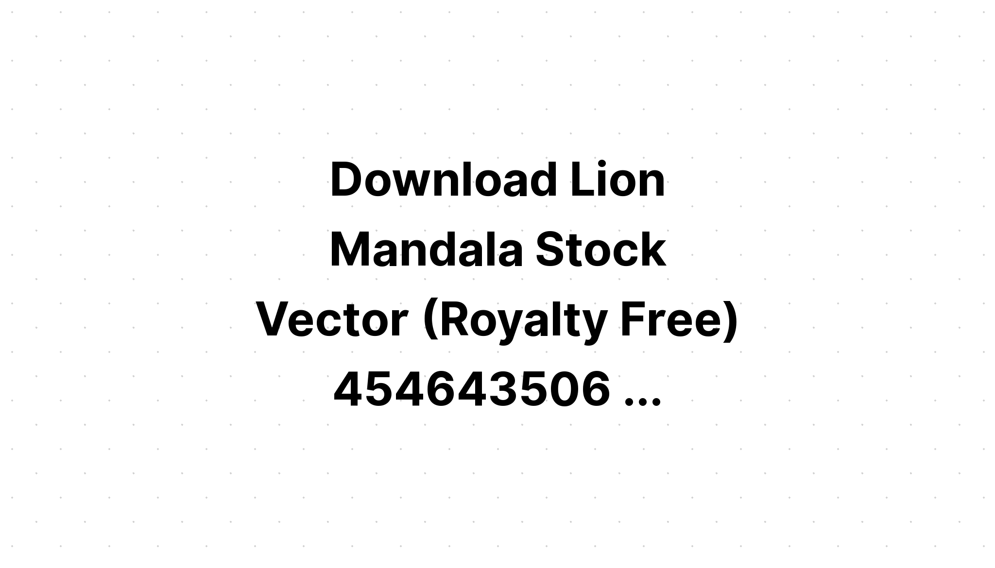 Download Lion Mandala Svg Free Design - Layered SVG Cut File